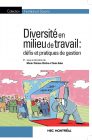 Diversité en milieu de travail : défis et pratiques de gestion. Montréal, Gestion, revue internationale de gestion.

Lire plus